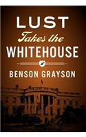 Lust Takes the White House