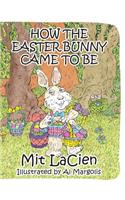 How The Easter Bunny Came To Be
