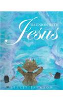 Reunion With Jesus