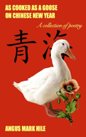 As Cooked as a Goose on Chinese New Year