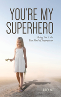 You're My Superhero