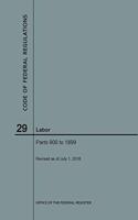 Code of Federal Regulations Title 29, Labor, Parts 900-1899, 2018: (Code of Federal Regulations)