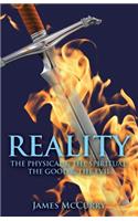 Reality: The Physical and The Spiritual, The Good and The Evil