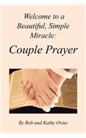 Welcome to a Beautiful, Simple Miracle: Couple Prayer