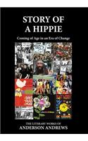 Story of a Hippie: Coming of Age in an Era of Change