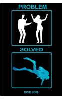 Problem Solved Dive Log