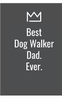 Best Dog Walker Dad. Ever.