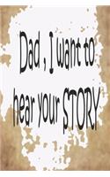 Dad i want to hear your story