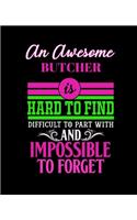 An Awesome Butcher Is Hard to Find Difficult to Part with and Impossible to Forget