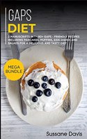 Gaps Diet: MEGA BUNDLE - 2 Manuscripts in 1 - 80+ GAPS - friendly recipes including pancakes, muffins, side dishes and salads for a delicious and tasty diet