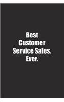 Best Customer Service Sales. Ever.