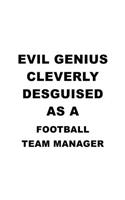 Evil Genius Cleverly Desguised As A Football Team Manager