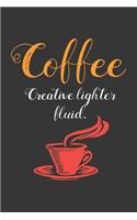 Coffee Creative Lighter Fluid: Coffee Book, Coffee Journal, Coffee Logbook, Coffee Notebook, Coffee Review, Pour over journal, Pour over log, Pour Over Notebook