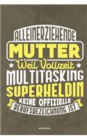 Alleinerziehende Mutter weil Vollzeit Multitasking Superheldin keine offizielle Berufsbezeichnung ist Notizbuch: Für Alleinerziehende Mütter, Single Mamis - Notizbuch Tagebuch ... - Alleinerziehende Mamas Geschenk Mütter & Mamas die Single Notebook