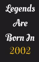 Legends Are Born in 2002 Notebook Birthday Gift: Lined Journal/Notebook Birthday Gifts/120 pages,6/9, Soft Cover, Matte Finish