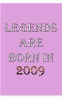 Legends Are Born In 2009 Notebook: Lined Notebook/Journal Gift 120 Pages, 6x9 Soft Cover, Matte Finish, Pink Cover