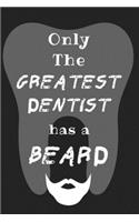Only The Greatest Dentist Have a Beard
