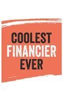 Coolest financier Ever Notebook, financiers Gifts financier Appreciation Gift, Best financier Notebook A beautiful