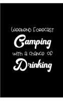 Weekend Forest Camping With A Chance Of Drinking: 100 Pages 6'' x 9'' Lined Writing Paper - Best Gift For Campers & Hikers