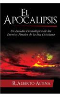 Apocalipsis: Un estudio cronológico de los eventos finales de la Era Cristiana