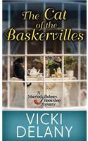 The Cat Of The Baskervilles: (3 A Sherlock Holmes Bookshop Mystery)