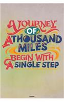 A Journey of a Thousand Miles Begin with a Single Step Notebook