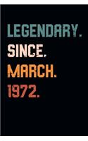 Blank Lined Journal, Notebook, Diary, Planner - Legendary Since March 1972 - 47th Birthday Gift For 47 Years Old Men and Women born in March: Medium College-Ruled Journey Diary, 110 page, Lined, 6x9 (15.2 x 22.9 cm)