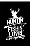 Hunting, Fishing and Loving everyday: 6" x 9" 120 pages dotted Journal I 6x9 dot grid Notebook I Diary I Sketch I Journaling I Planner I Gift for fisherman I Gift for hunter