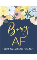 2020-2021 Weekly Planner Busy AF: January 2020 to December 2021 (24 Months) - Daily Weekly Monthly Calendar Planner - Two Year Planner - 24 Month Planner - 2020-2021 Monthly Planner 