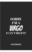 Sorry I'm a Virgo I can't help it Notebook: 6x9 inches - 110 blank numbered pages - Greatest Zodiac Sign Journal - Gift, Present Idea