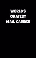 World's Okayest Mail Carrier Notebook - Mail Carrier Diary - Mail Carrier Journal - Funny Gift for Mail Carrier