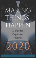 Making Things Happen - Calendar Organizer Planner - 2020