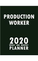 Production Worker 2020 Weekly and Monthly Planner: 2020 Planner Monthly Weekly inspirational quotes To do list to Jot Down Work Personal Office Stuffs Keep Tracking Things Motivations Notebook