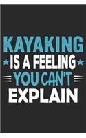 Kayaking Is A Feeling You Can't Explain