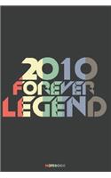 2010 Forever Legend Notebook: Journal blank lined - 120 pages in 6x9" inches - Perfect for all persons which are born in 2010