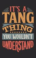 It's A Tang Thing You Wouldn't Understand: Gift For Tang Lover 6x9 Planner Journal