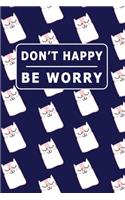 Don't Happy Be Worry: My Daily Food Journal - 60 Days Food Journal and Fitness Diary with Daily Gratitude / Small Blank Lined Travel Notebook 6"x9" Funny Great Gift For C