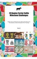 20 Boglen Terrier Selfie Milestone Challenges: Boglen Terrier Milestones for Memorable Moments, Socialization, Indoor & Outdoor Fun, Training Book 1