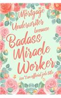 Mortgage Underwriter Because Badass Miracle Worker Isn't an Official Job Title