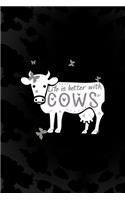 Life Is Better With Cows