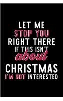 Let Me Stop You Right There If This Isn't About Christmas I'm Not Interested