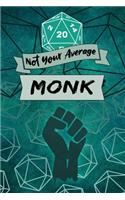 Not Your Average Monk: Game Notebook, Monk Character Quote, Monk Player Blank Lined Notebook, Ideal for RPG Game Strategy, Planner Gift, 20 Dice Soft Cover Tabletop Gamer 
