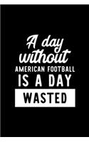 A Day Without American Football Is A Day Wasted