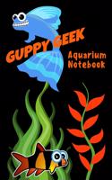 Guppy Geek Aquarium Notebook