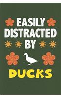 Easily Distracted By Ducks: A Nice Gift Idea For Duck Lovers Boy Girl Funny Birthday Gifts Journal Lined Notebook 6x9 120 Pages