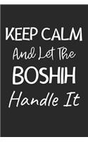 Keep Calm And Let The BoShih Handle It: Lined Journal, 120 Pages, 6 x 9, BoShih Dog Owner Gift Idea, Black Matte Finish (Keep Calm And Let The BoShih Handle It Journal)