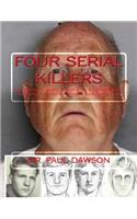 Four Serial Killers: Golden State Serial Killer & My Interviews with Ted Bundy, Charles Manson & Karla Homolka