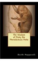 Wisdom of Pinky the Pterodicticus Potto