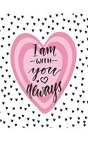 I am with you allways: I am with you allways on white cover (8.5 x 11) inches 110 pages, Blank Unlined Paper for Sketching, Drawing, Whiting, Journaling & Doodling(3 I Am with You Allways on White Sketchbook)