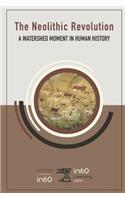 The Neolithic Revolution: A Watershed Moment in Human History